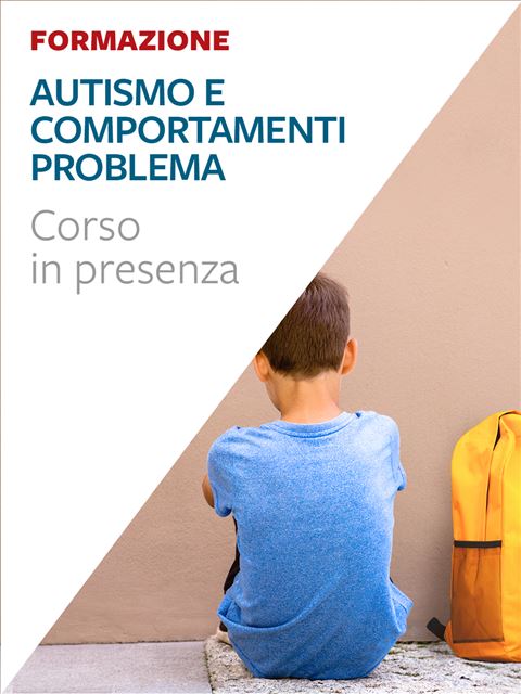 Autismo E Comportamenti Problema. - Formazione - Erickson