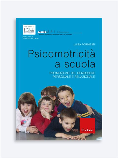 Psicomotricità a scuolaL’osservazione del bambino nel lavoro psicomotorio - Erickson