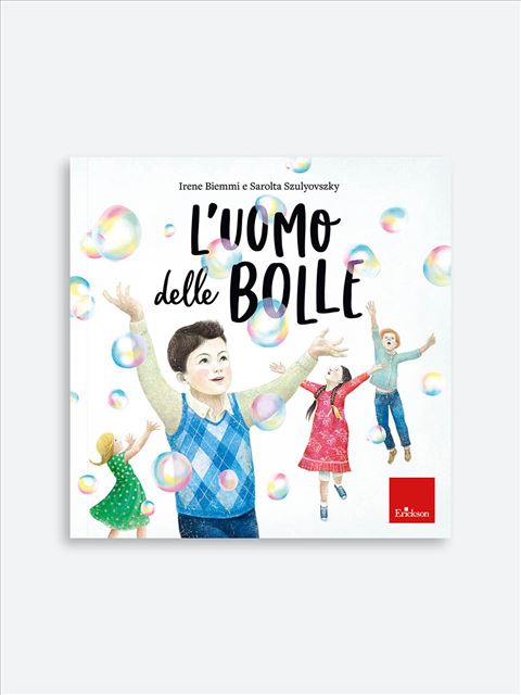 L'uomo delle bolle - Infanzia: Guide e Libri per genitori e educatori
