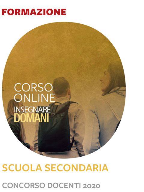 Insegnare domani - Scuola Secondaria - Concorso docenti 2020 - 