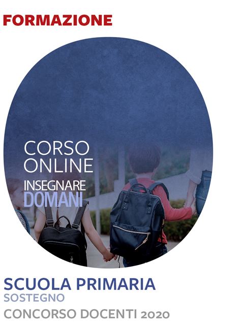 Insegnare domani - Scuola primaria sostegno - Concorso docenti 2020 - 
