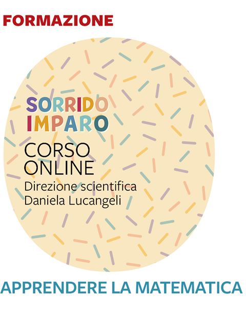 Apprendere la matematica con piacere - Formazione per docenti, educatori, assistenti sociali, psicologi - Erickson