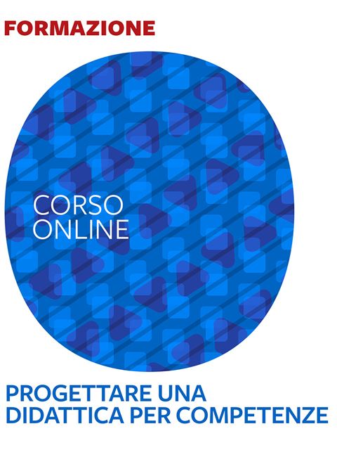 Progettare una didattica per competenze - corso introduttivo - 