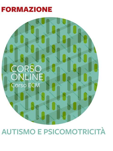 Autismo e psicomotricità - 25 ECM - 