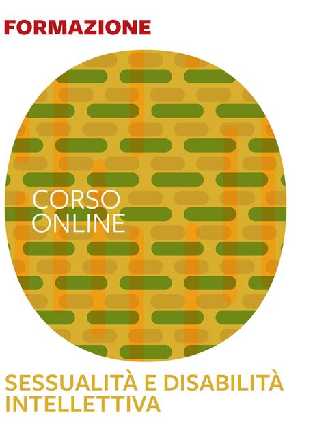 Sessualità e disabilità intellettiva - Formazione per docenti, educatori, assistenti sociali, psicologi - Erickson