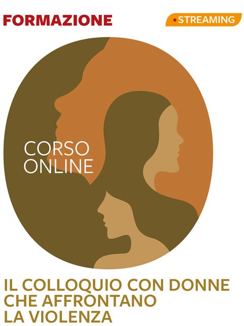 Il colloquio con donne che affrontano la violenza - Formazione per docenti, educatori, assistenti sociali, psicologi - Erickson