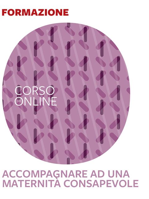 Accompagnare ad una maternità consapevole - 