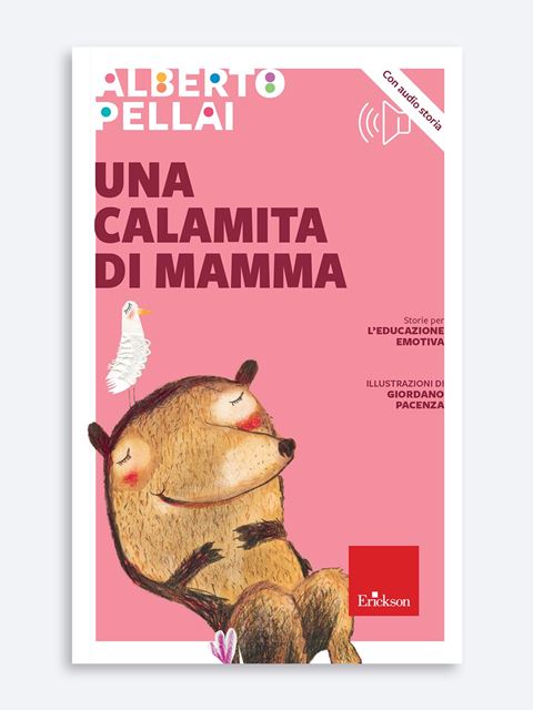 Una calamita di mamma - Alberto Pellai libri, storie e favole per bambini | Erickson