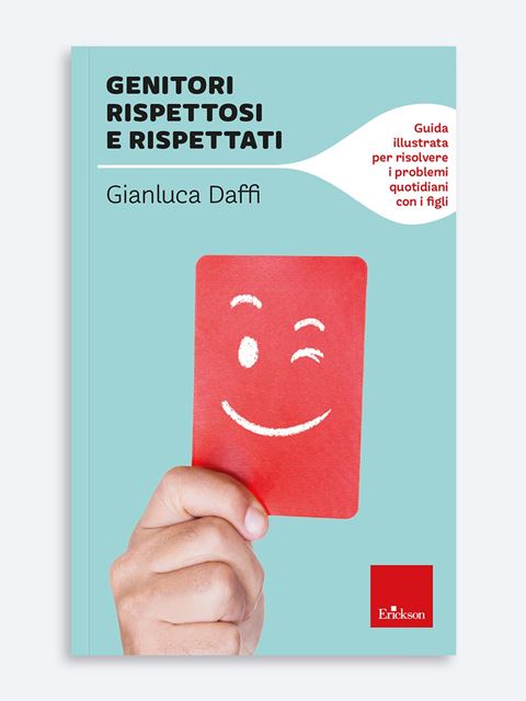 Genitori rispettosi e rispettati - Gianluca Daffi | Libri, Corsi e Giochi Erickson