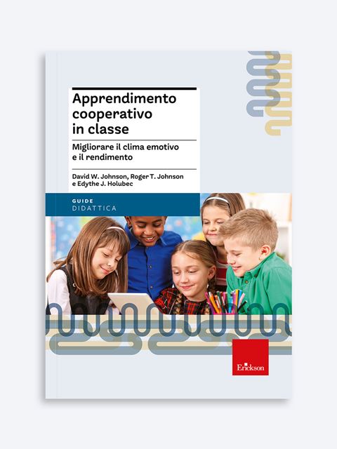 Apprendimento cooperativo in classe - Libri Apprendimento cooperativo e Peer Tutoring Erickson