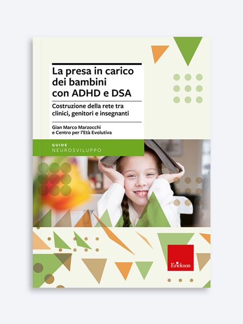La presa in carico dei bambini con ADHD e DSA - Gian Marco Marzocchi | Libri, Manuali e Corsi Erickson