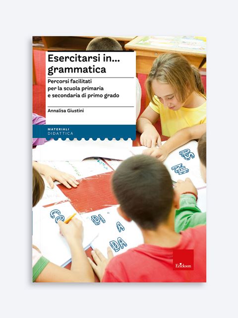 Esercitarsi in... grammatica - Annalisa Giustini - Erickson 3