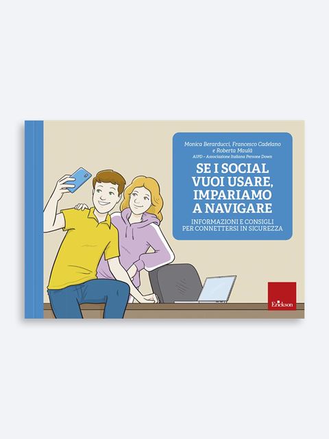 Se i social vuoi usare, impariamo a navigare - Libri di Monica Berarducci | Edizioni Centro Studi Erickson