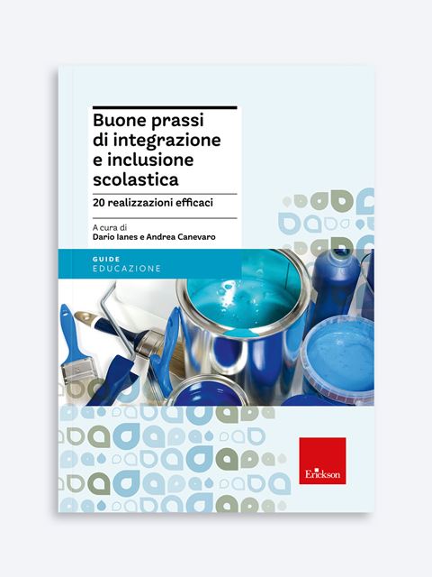 Buone prassi di integrazione e inclusione scolastica - Andrea Canevaro | Libri, Guide e Manuali Erickson