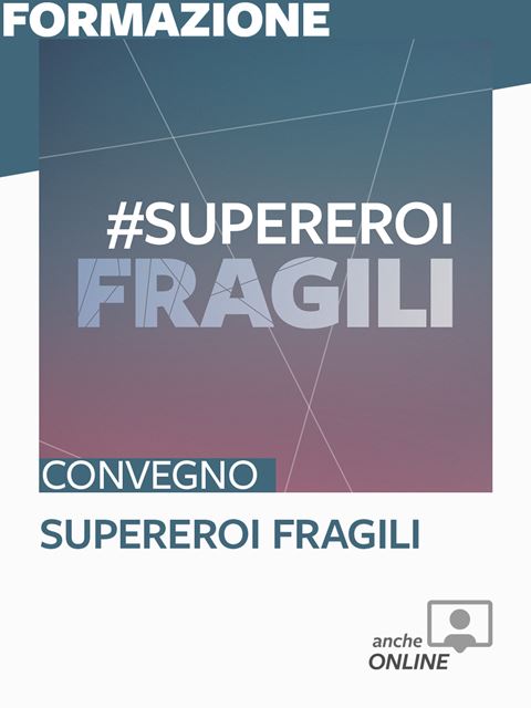 Supereroi Fragili - 2022 - Eventi - Erickson
