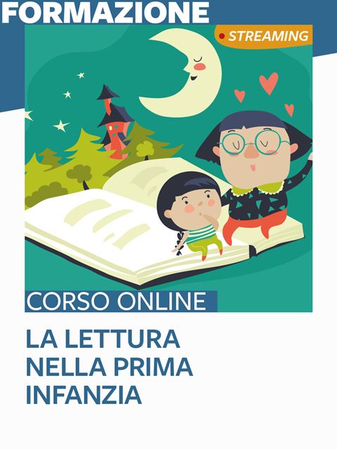 La lettura nella prima infanzia - Corsi online per Docenti, Psicologi, Logopedisti e Assistenti Sociali