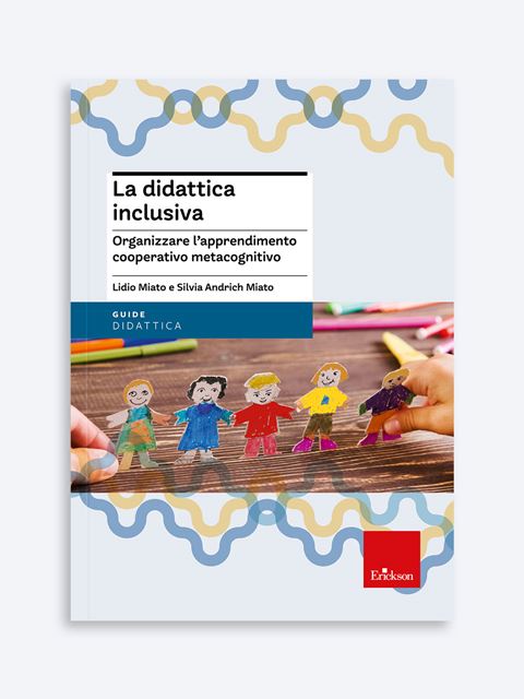 La didattica inclusiva - Libri e pubblicazioni di Silvia Andrich | Centro Studi Erickson