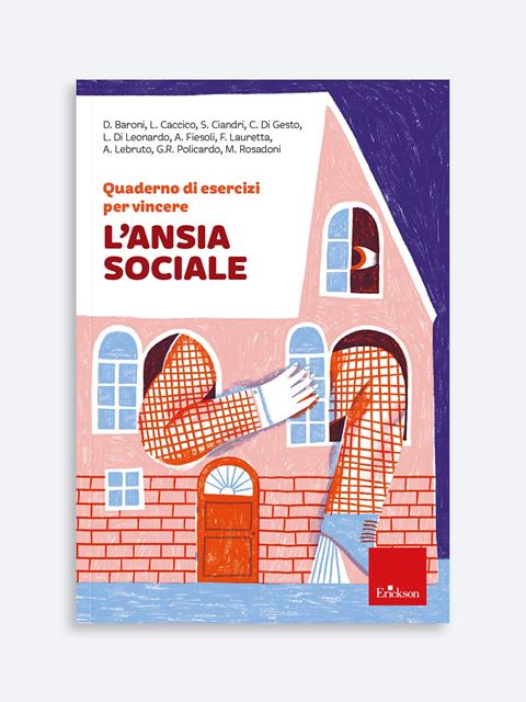 Quaderno di esercizi per vincere l'ansia sociale - Giulia Rosa Policardo - Erickson