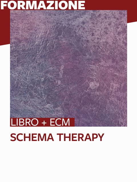 Schema Therapy - 25 ECM - Psicoterapia, terapia cognitivo comportamentale: libri e corsi - Erickson