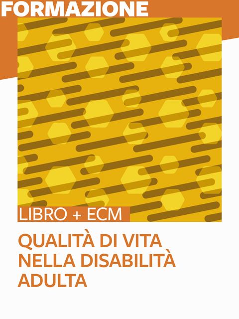 Qualità di vita nella disabilità adulta - 25 ECM Iscrizione Corso online + ECM - Erickson Eshop