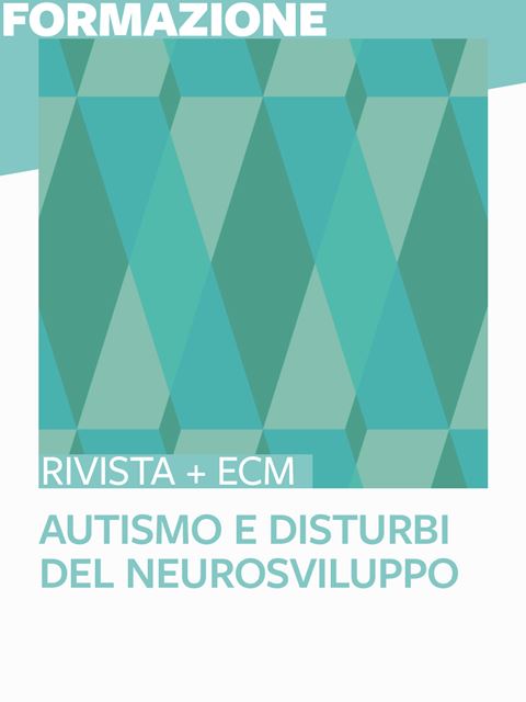 Autismo e Disturbi del Neurosviluppo - 25 ECM - Autismo e disabilità: libri, corsi di formazione e strumenti - Erickson