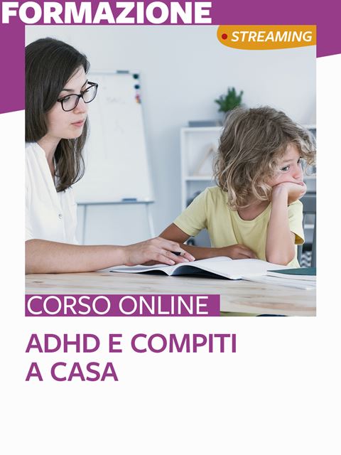 ADHD e compiti a casa - Libri e corsi sui BES: DSA, ADHD e bisogni educativi speciali - Erickson