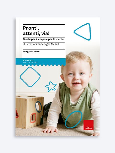 Pronti, attenti, via! - Prima Infanzia: Guide e Libri per genitori e educatori