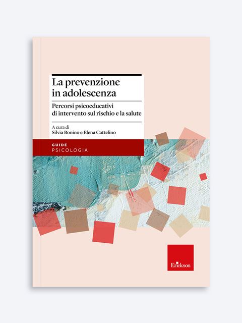 La prevenzione in adolescenza - Libri Psicologia scolastica, educazione e sviluppo Erickson