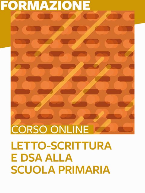 Letto-scrittura e DSA alla scuola primaria Iscrizione Corso online - Erickson Eshop
