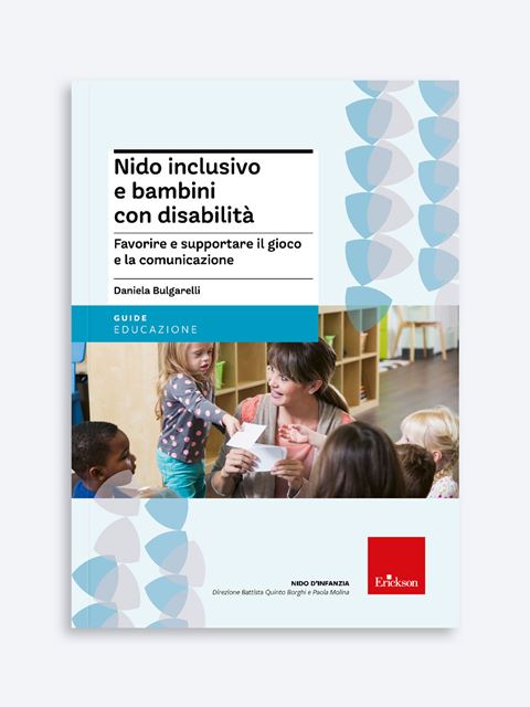 Nido inclusivo e bambini con disabilità - Libri per bambini da 0 a 3 anni e per educatori Asilo Nido - Erickson