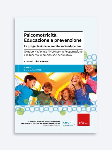 Psicomotricità. Educazione e prevenzione - Psicomotricità per bambini: libri e corsi di formazione - Erickson