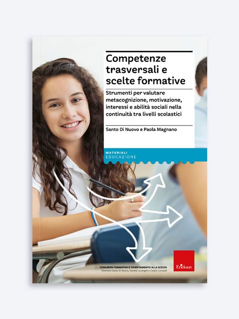 Competenze trasversali e scelte formative - Libri Orientamento Scolastico Primaria e Secondaria Erickson