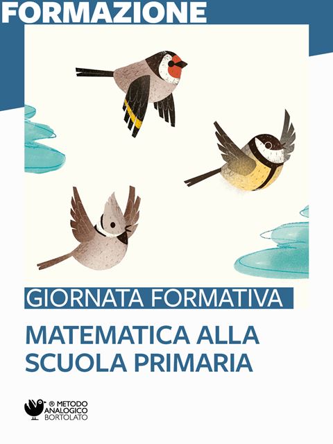 Matematica alla scuola primaria - Bologna - Metodo Analogico: corsi con Camillo Bortolato e formatori