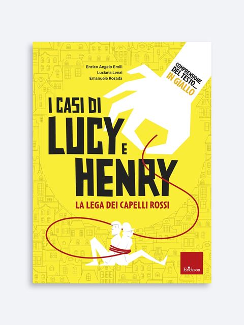 Comprensione del testo... in giallo 1 - I casi di Lucy e Henry - Luciana Lenzi - Erickson