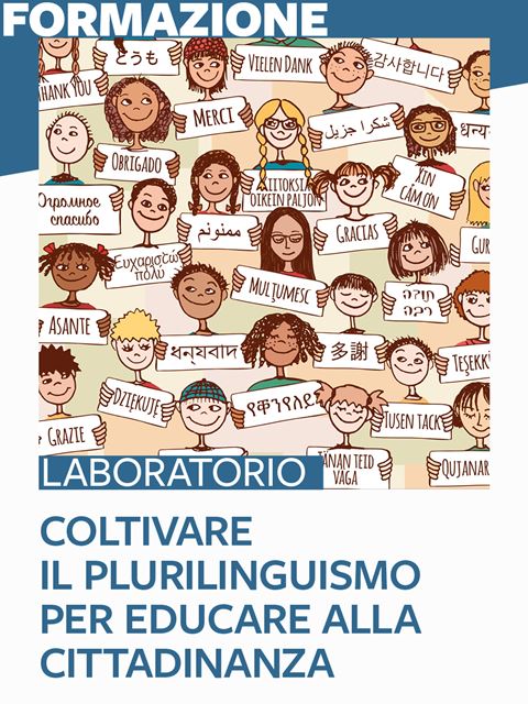 Coltivare il plurilinguismo per educare alla cittadinanza - Corsi in presenza - Erickson