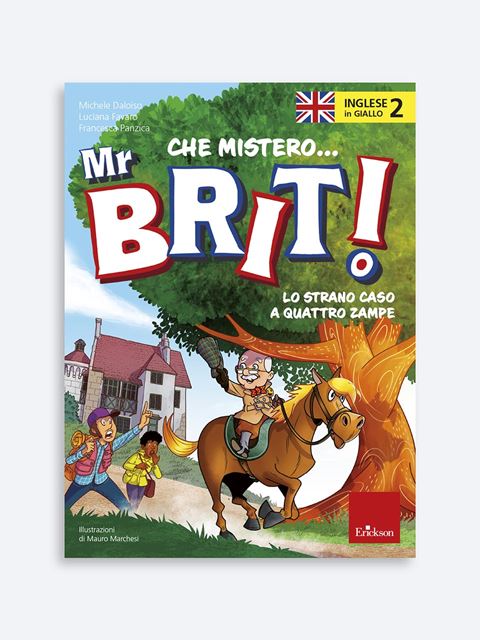 L'inglese in giallo 2 - Che mistero Mr. Brit! Libro + Risorse Online - Erickson Eshop
