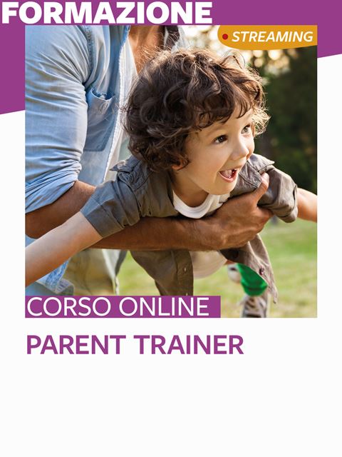 Parent Trainer - Corsi online per Docenti, Psicologi, Logopedisti e Assistenti Sociali