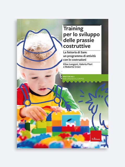 Training per lo sviluppo delle prassie costruttive - Libri di didattica, psicologia, temi sociali e narrativa - Erickson
