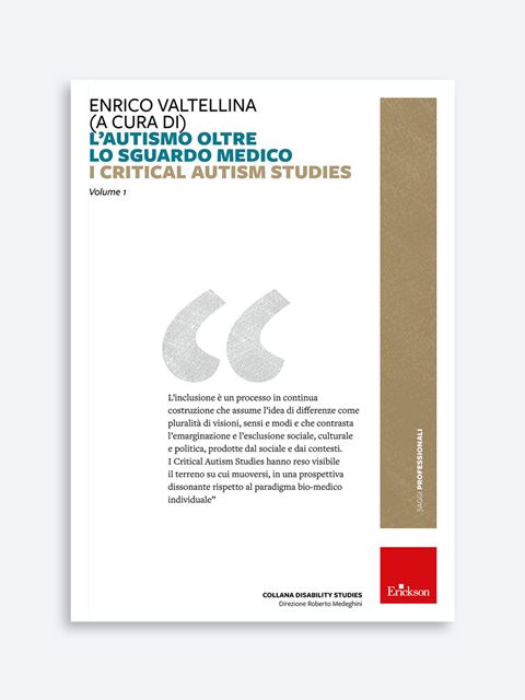 L'autismo oltre lo sguardo medico - Autismo e disabilità: libri, corsi di formazione e strumenti - Erickson