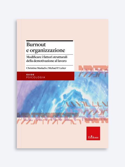 Burnout e organizzazione - Libri e Corsi di formazione per Terapista Occupazionale Erickson