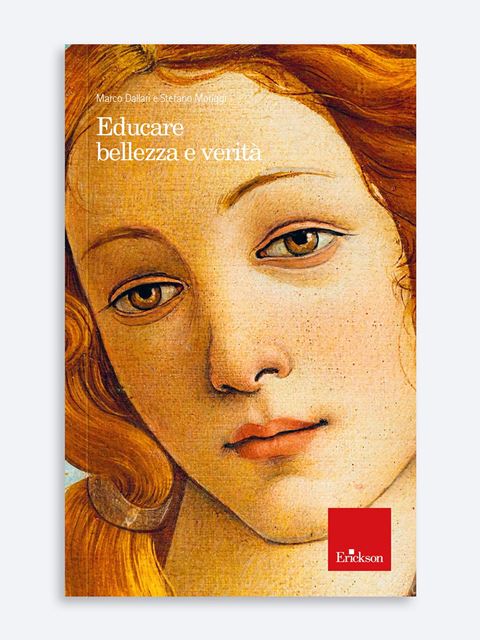 Educare bellezza e verità - Stefano Moriggi - Erickson