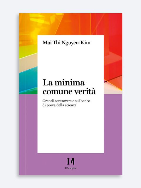 La minima comune verità - Il Margine Editore: scopri le ultime pubblicazioni