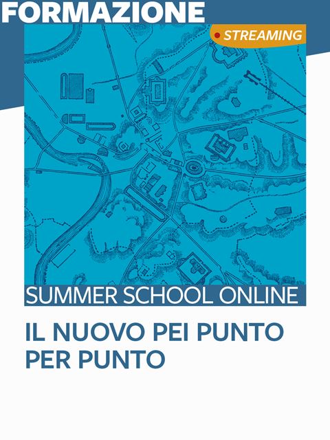 Il nuovo PEI punto per punto – SUMMER SCHOOL Iscrizione Corso online - Erickson Eshop