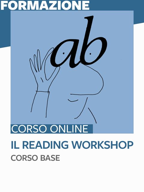 Il Reading Workshop - corso base - Formazione per docenti, educatori, assistenti sociali, psicologi - Erickson