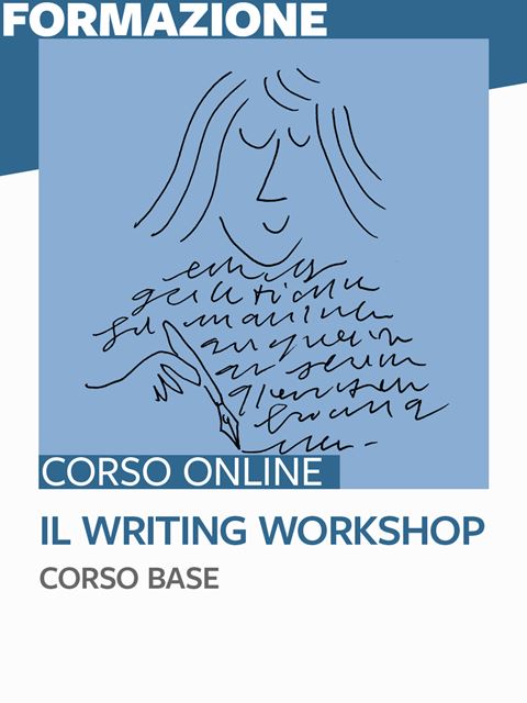 Il Writing Workshop - corso base - Corsi online per Docenti, Psicologi, Logopedisti e Assistenti Sociali