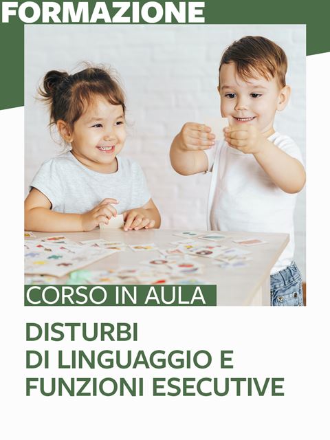 Disturbi di linguaggio e funzioni esecutive - Libri sulla Difficoltà di Linguaggio – Erickson