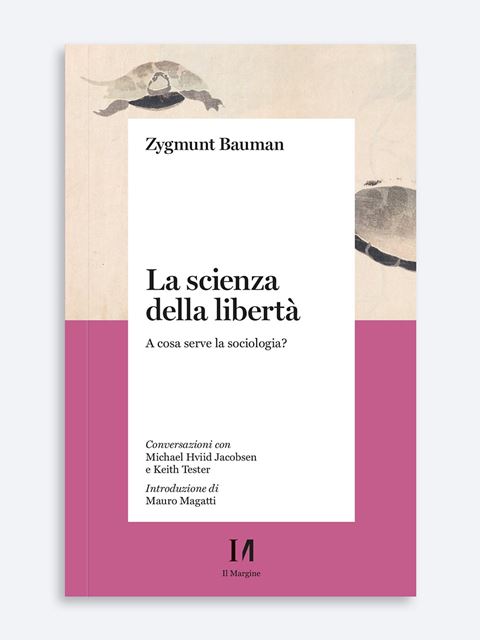 La scienza della libertà - Zygmunt Bauman | Libri e Pubblicazioni Erickson