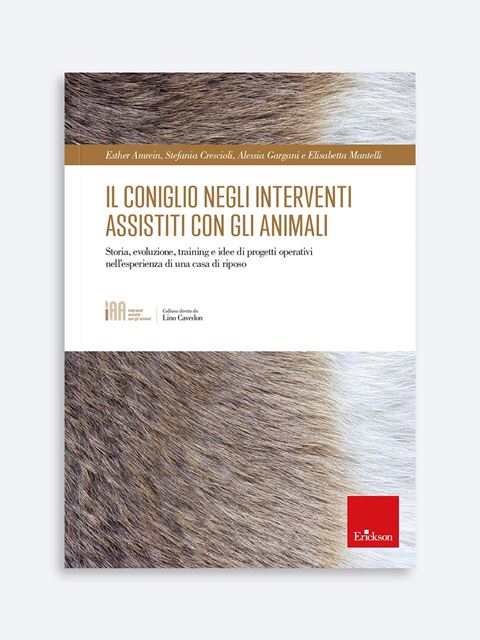 Il coniglio negli interventi assistiti con gli animali - Stefania Crescioli - Erickson