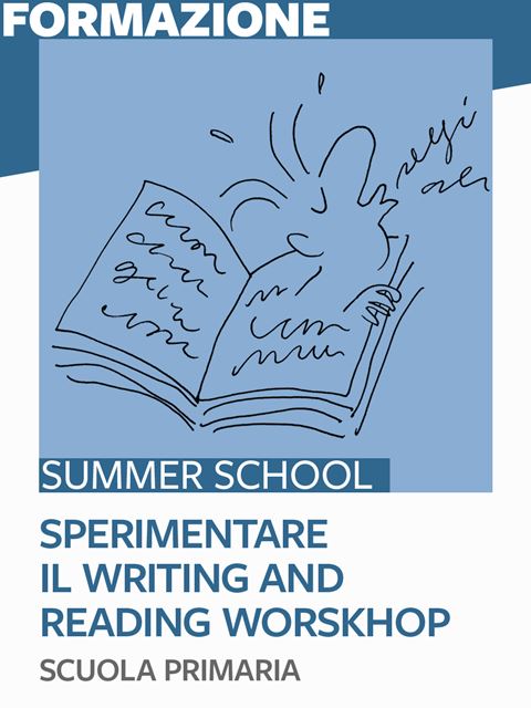 Sperimentare il Writing and Reading Workshop - scuola primaria - Corsi in presenza - Erickson