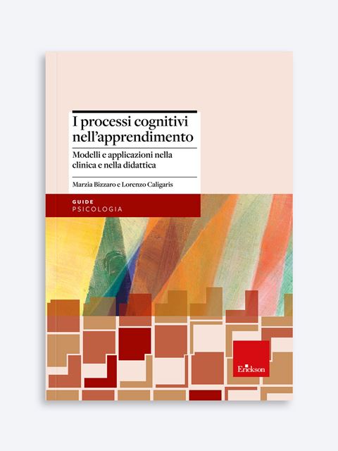 I processi cognitivi nell'apprendimento - Libri di didattica, psicologia, temi sociali e narrativa - Erickson